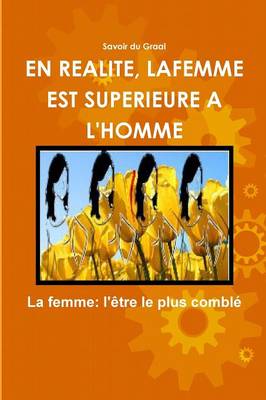 En Realite, La Femme Est Superieure A L'Homme (Paperback)
