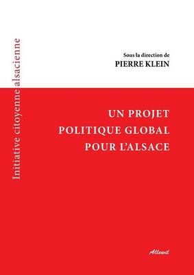 Un Projet Politique Global Pour L'Alsace (Paperback)