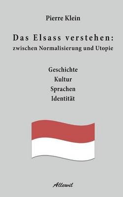 Das Elsass Verstehen: Zwischen Normalisierung Und Utopie (Paperback)