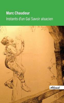 Instants D'Un Gai Savoir Alsacien (Paperback)