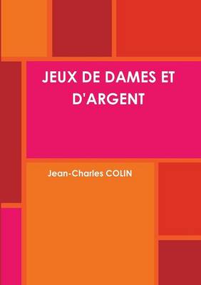 Jeux de Dames Et D'Argent (Paperback)