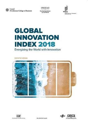 The Global Innovation Index 2018: Energizing the World with Innovation (Paperback)