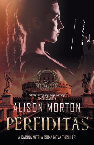 Perfiditas: Betrayal - Personal, professional and political in a conspiracy set in a New Rome - Roma Nova Thriller (Paperback)