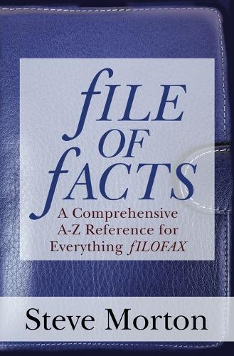 fILE OF fACTS: A Comprehensive A-Z Reference for Everything fILOFAX (Paperback)
