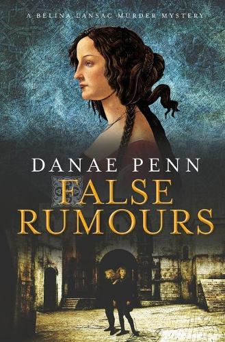 False Rumours: A Belina Lansac Murder Mystery - Belina Lansac Murder Mysteries 1 (Paperback)