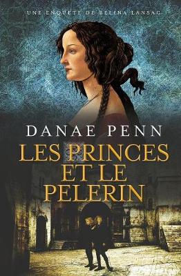Les Princes Et Le P lerin: Une Enqu te de Belina Lansac - Les Enqu tes de Belina Lansac 1 (Paperback)