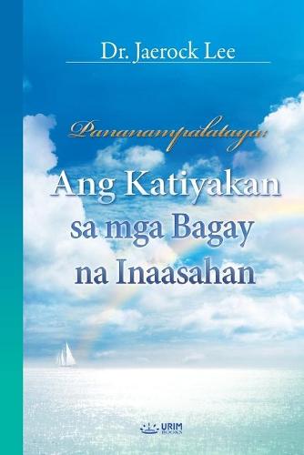 Pananampalataya: Ang Katiyakan Sa MGA Bagay Na Inaasahan _ the Assurance of Things Hoped for (Taglaog Edition) (Paperback)