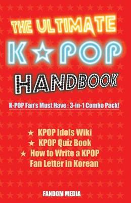 The Ultimate Kpop Handbook: Kpop Fan's Must Have: 3-In-1 Combo Pack Authored by Fandom Media (Paperback)
