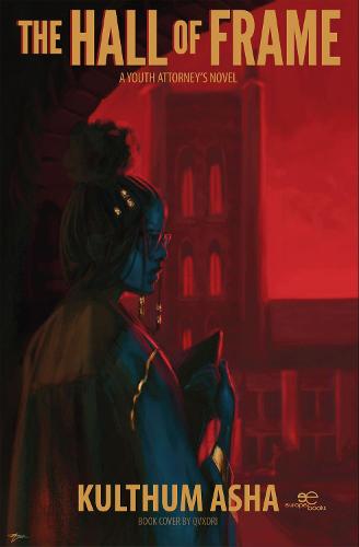 THE HALL OF FRAME 2021: A Youth Attorney's Novel - BUILD UNIVERSES (Paperback)