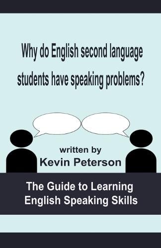 Why Do English Second Language Students Have Speaking Problems? by ...