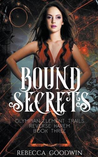 Bound Secrets by Rebecca Goodwin | Waterstones
