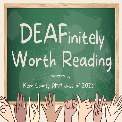 DEAFinitely Worth Reading by Kern County Dhh Classes | Waterstones