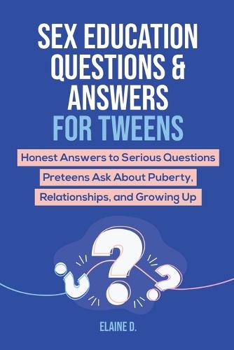 Sex Education And Answers For Tweens By Elaine D Waterstones 1389