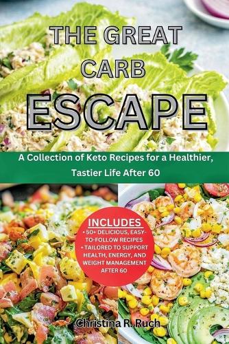 The Great Carb Escape by Christina R Ruch | Waterstones