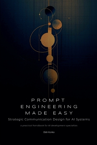 Prompt Engineering Made Easy - AI Communication 3 (Paperback)