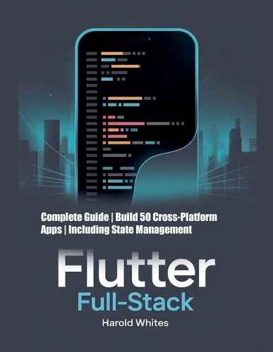 Flutter Full-Stack by Harold Whites | Waterstones