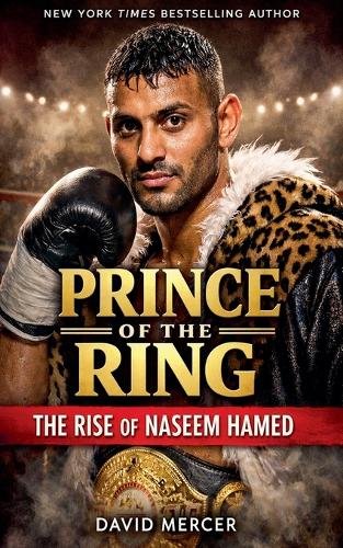 Naseem Rind Prince of the Ring The Rise of Naseem Hamed by David Mercer | Waterstones