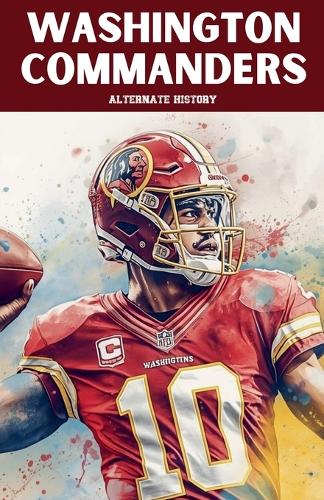 Washington Commanders Paper Washington Commanders Alternate History by Alternate History | Waterstones