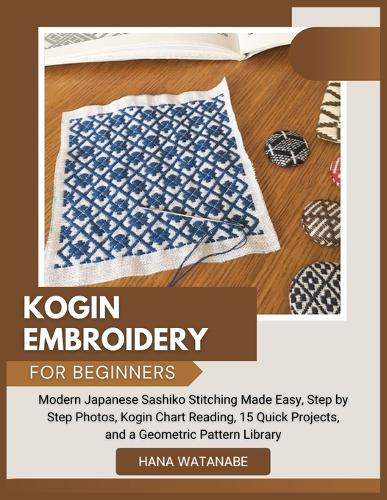 Independently Published Kogin Embroidery For Beginners