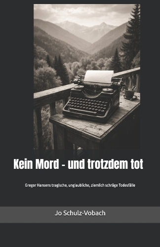 Kein Mord - und trotzdem tot - Edition Schubladentexte (Paperback)