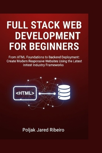 Full Stack Web Development for Beginners by Poljak Jared Ribeiro ...