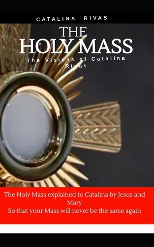 the-holy-mass-original-testimony-by-catalina-rivas-waterstones