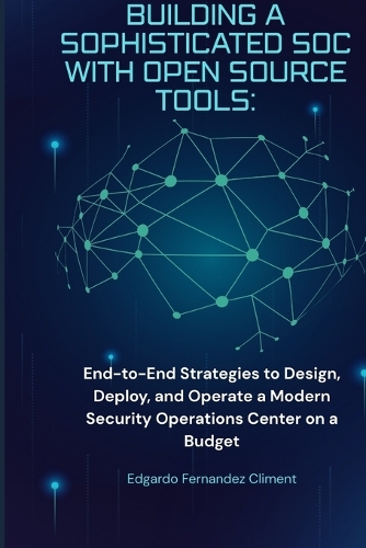 Building a Sophisticated SOC with Open Source Tools by Edgardo ...