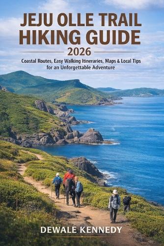 Jeju Olle Trail Hiking Guide 2026 by Dewale Kennedy | Waterstones