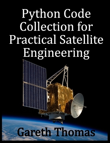 Python Code Collection for Practical Satellite Engineering by Gareth ...