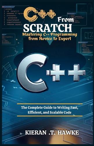 C++ From Scratch by Kieran T | Waterstones