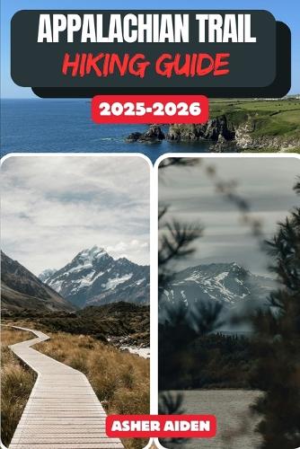 Appalachian Trail Hiking Guide 2025-2026 by Asher Aiden | Waterstones
