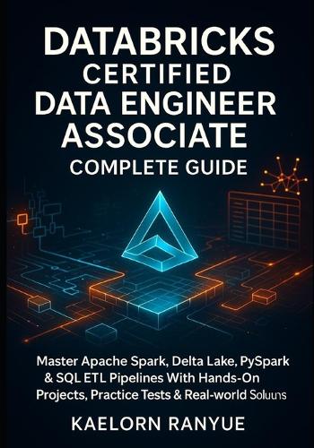 Databricks Certified Data Engineer Associate Complete Guide by Kaelorn ...