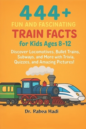 444+ Fun and Fascinating Train Facts for Kids Ages 8-12 by Dr Rabea ...