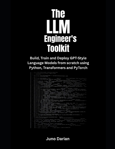 The LLM Engineer's Toolkit by Juno Darian | Waterstones