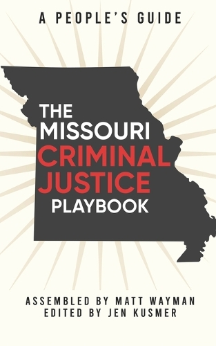 Missouri Criminal Code Handbook.pdf The Missouri Criminal Justice Playbook by Jen Kusmer, Matt Wayman ...