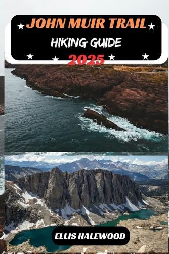 John Muir Trail Hiking Guide 2025 - 9798289539670