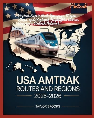 USA Amtrak Routes and Regions 2025-2026 by Taylor Brooks | Waterstones