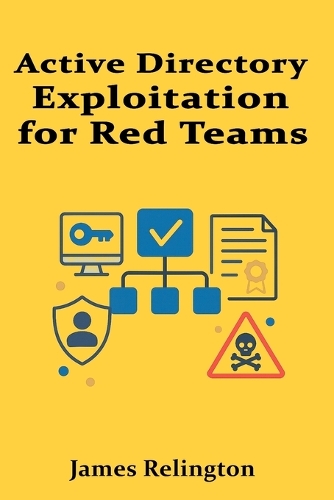 Re Red Directory Active Directory Exploitation for Red Teams by James Relington ...