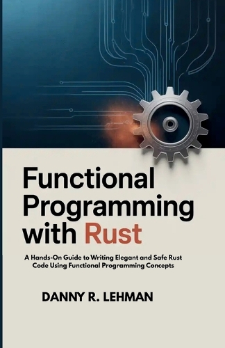 Functional Programming with Rust for Beginners by Danny R Lehman ...