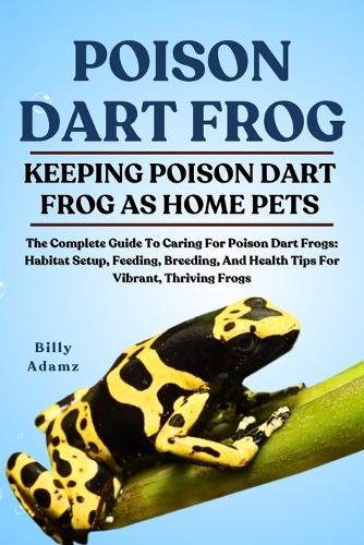 Picture of Poison Dart Frog by Billy Adamz | Waterstones