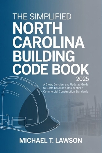 The Simplified North Carolina Building Code Book 2025 by Michael T ...