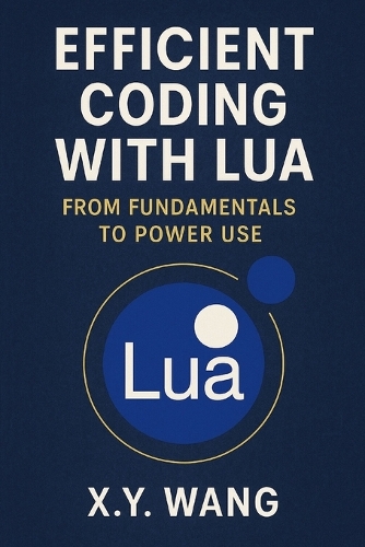 Efficient Coding with Lua by X Y Wang | Waterstones
