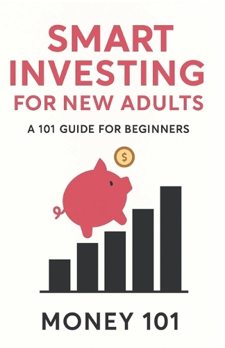 Smart Investing for New Adults by Money 101 | Waterstones