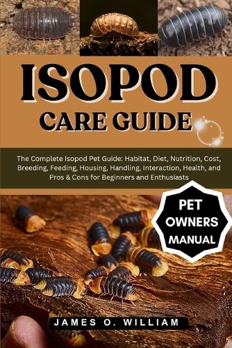 Isopod Care Guide by James O William | Waterstones