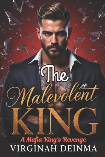 The Malevolent King: A Mafia King's Revenge (Paperback)
