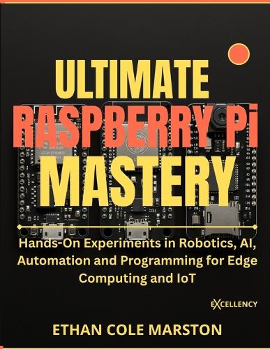 mastering the raspberry pi download pdf | raspberry pi... Ultimate Raspberry Pi Mastery by Ethan Cole Marston | Waterstones