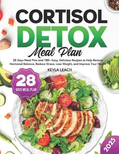 21 Day Cortisol Detox Plan Pdf Cortisol Detox Meal Plan by Keyla Leach | Waterstones