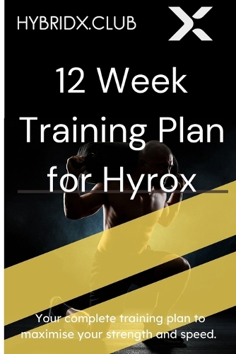 Hyrox Program.pdf Hyrox 12 Week Training Plan for Hyrox Race Preparation by Hybrid ...