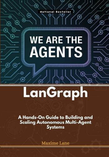 LanGraph: A Hands-On Guide to Building and Scaling Autonomous Multi-Agent Systems (Paperback)