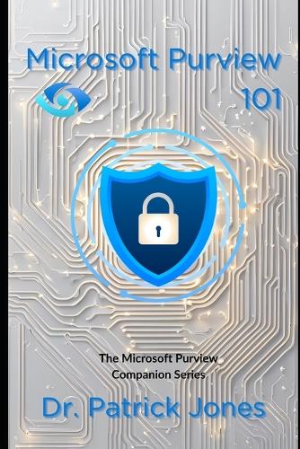 Microsoft Purview 101 by Patrick Jones Waterstones